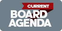 A graphic with a grey background and a red banner that reads 'CURRENT' in white text. Below the banner, in large white letters against the grey, is the phrase 'BOARD AGENDA'. The design is simple and direct, indicating a link or sign for the latest agenda of a meeting or event related to a board or committee.