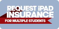 Multiple Student iPad Insurance Request